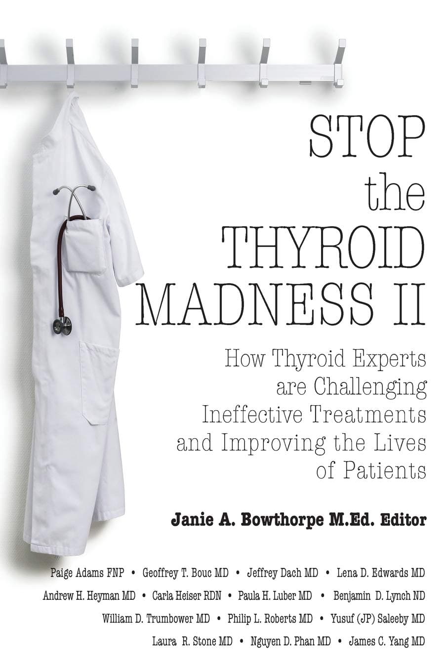 Stop the Thyroid Madness II: How Thyroid Experts Are Challenging Ineffective Treatments and Improving the Lives of Patients Paperback – Illustrated, 31 July 2014