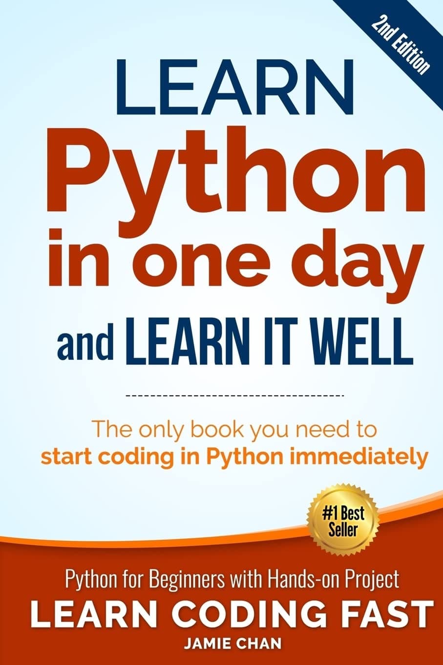 Learn Python in One Day and Learn It Well (2nd Edition): Python for Beginners with Hands-on Project. The only book you need to start coding in Python immediately (Learn Coding Fast with Hands-On Paperback – May 4, 2017