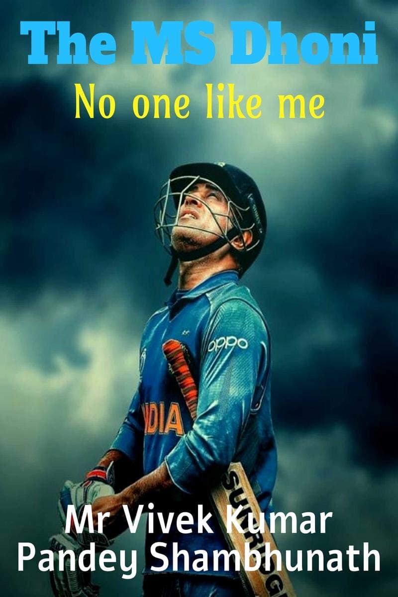 The MS Dhoni : No one like me