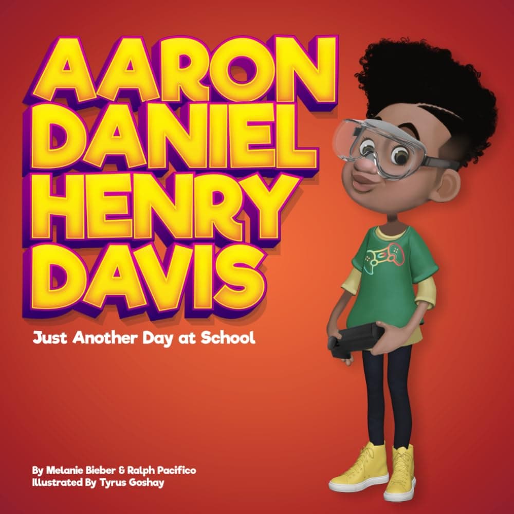 Aaron Daniel Henry Davis: Just Another Day at School: Attention Deficit Hyperactivity Disorder (ADHD)