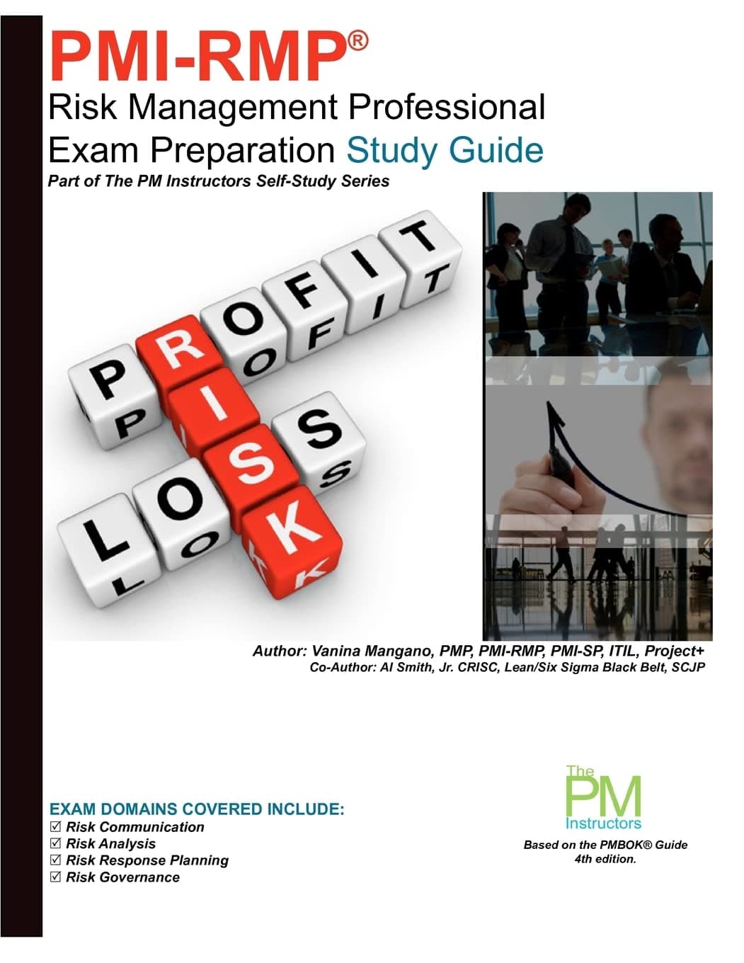 PMI-RMP: Risk Management Professional Exam Preparation Study Guide: Part of The PM Instructors Self-Study Series