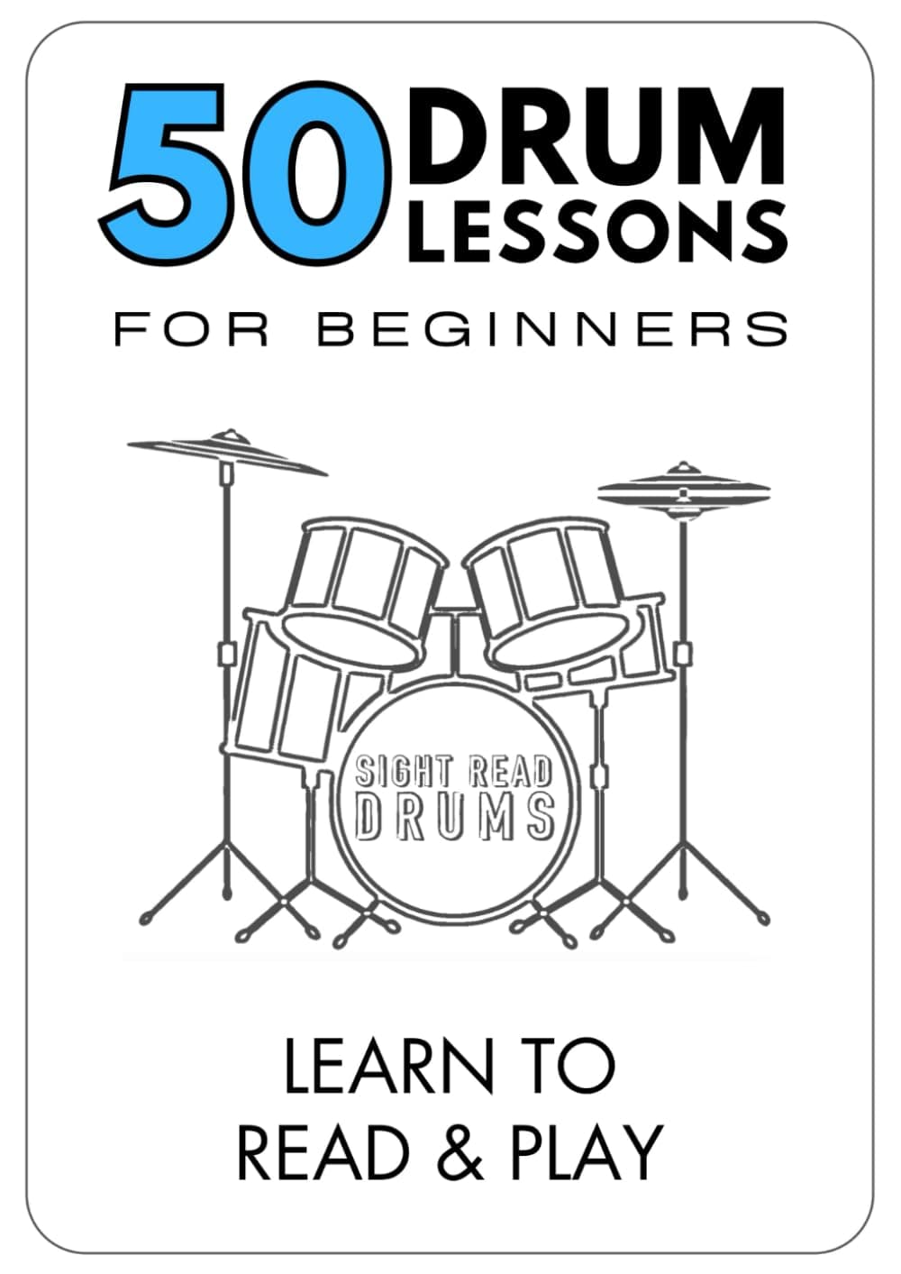 50 Drum Lessons For Beginners: Learn To Read & Play