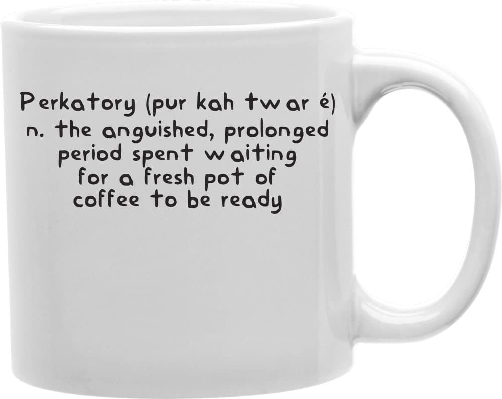 CMG11-IGC-PERKATORY 11Oz Coffee Mug.