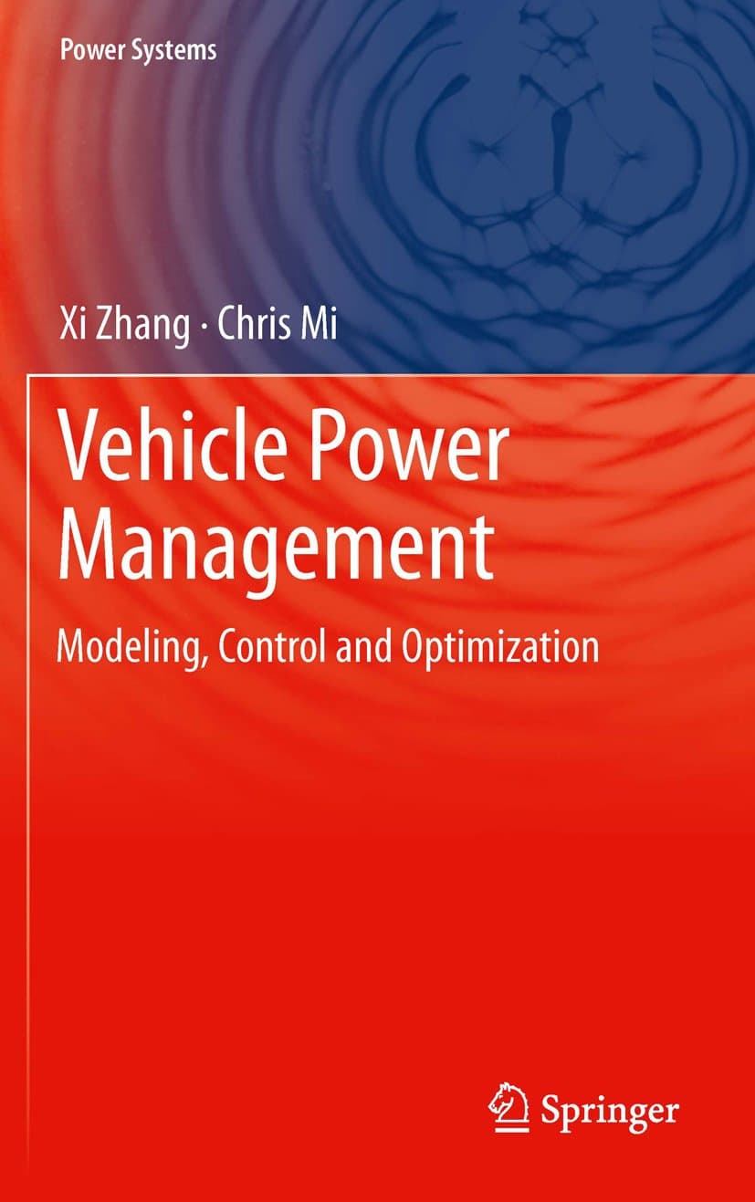 Vehicle Power Management: Modeling, Control and Optimization (Power Systems)