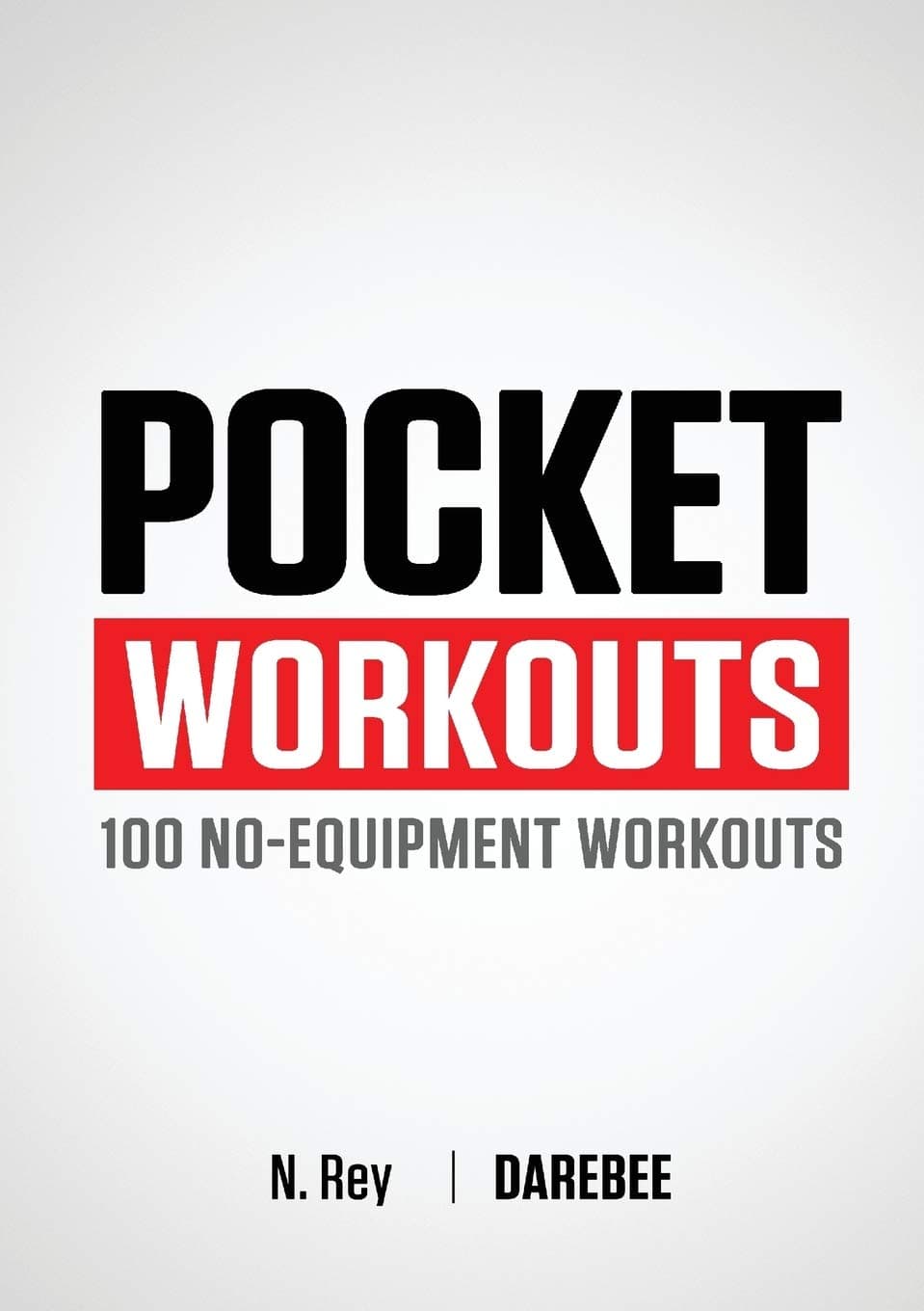 Pocket Workouts - 100 Darebee, no-equipment workouts: Train any time, anywhere without a gym or special equipment