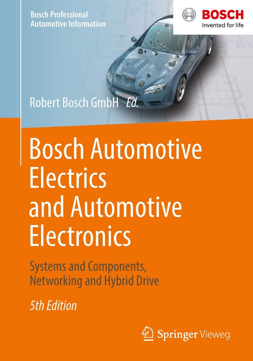 Bosch Automotive Electrics and Automotive Electronics: Systems and Components, Networking and Hybrid Drive (Bosch Professional Automotive Information) 5th Edition, Kindle Edition