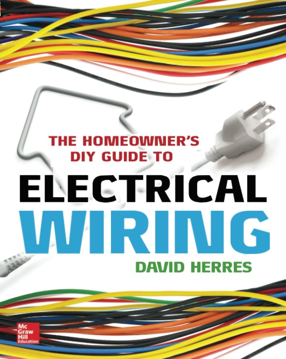 The Homeowner's DIY Guide to Electrical Wiring