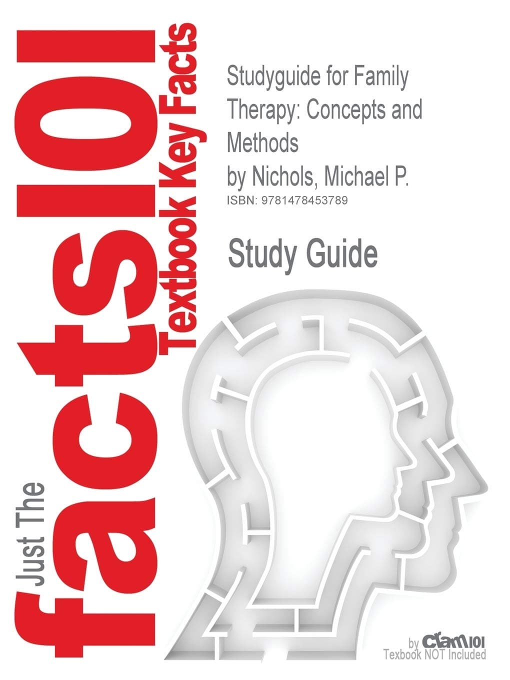 Studyguide for Family Therapy: Concepts and Methods by Nichols, Michael P., ISBN 9780205827190