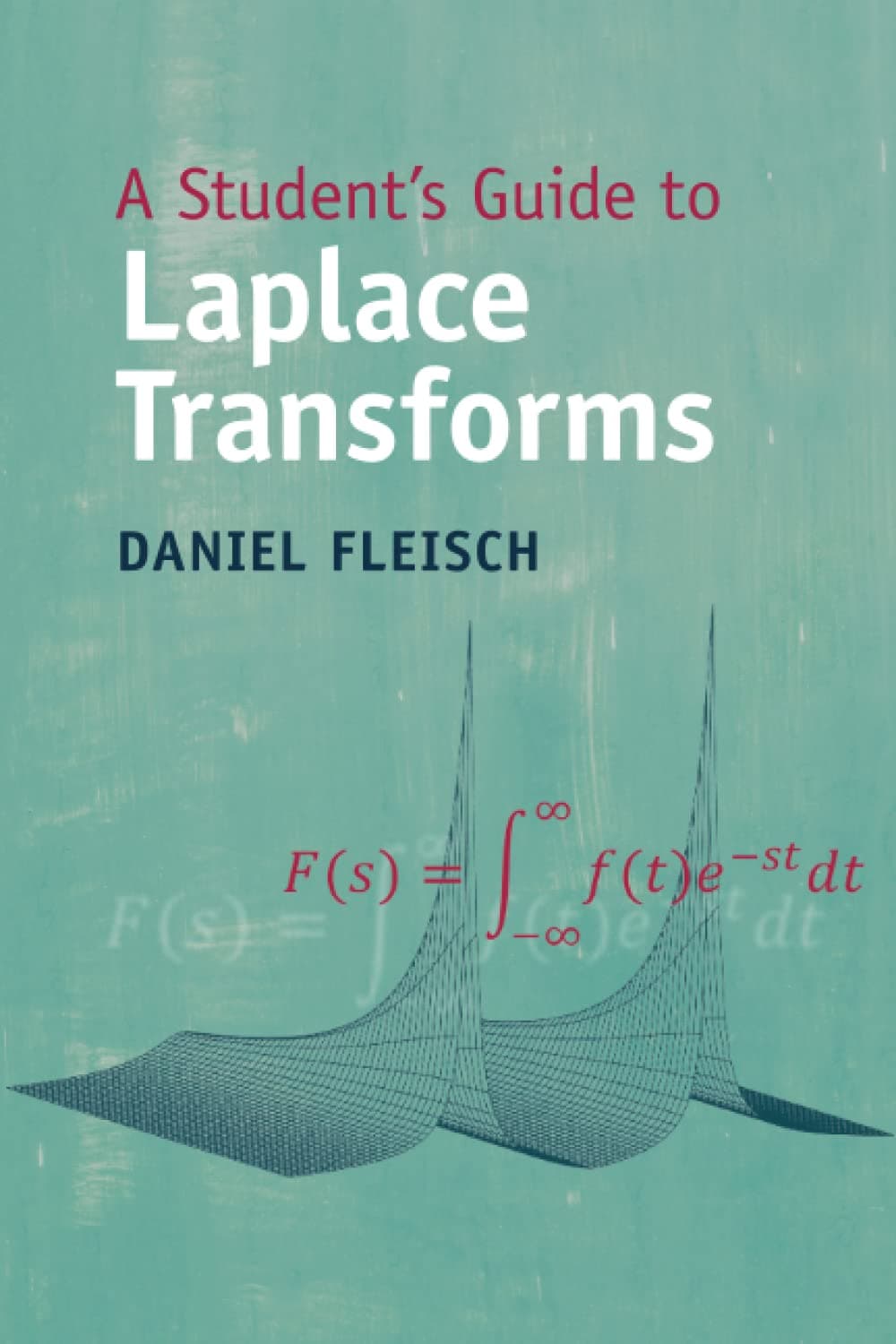 Student'S Guide To Laplace Transforms (Student'S Guides)