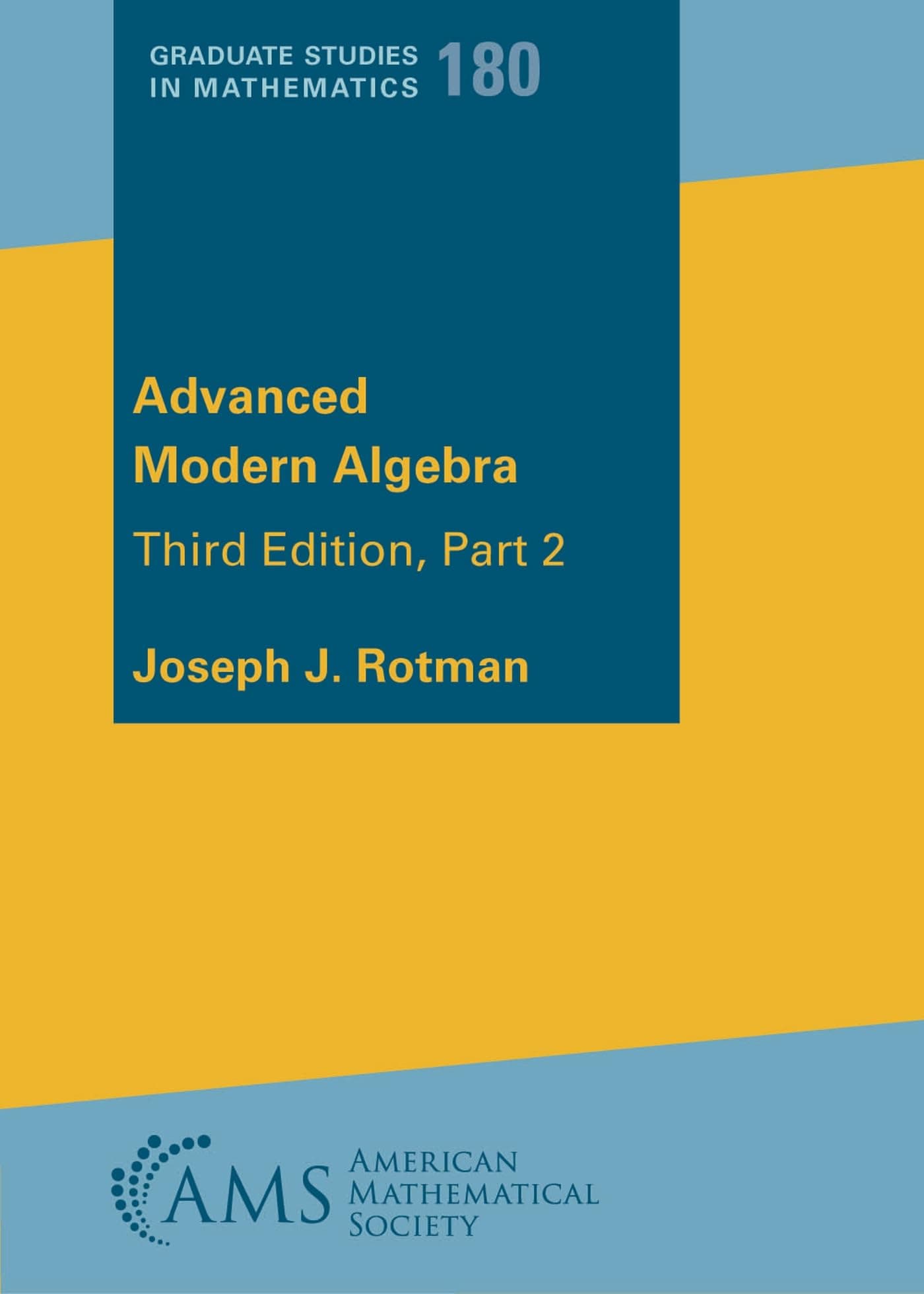 Advanced Modern Algebra (Graduate Studies in Mathematics, 180)