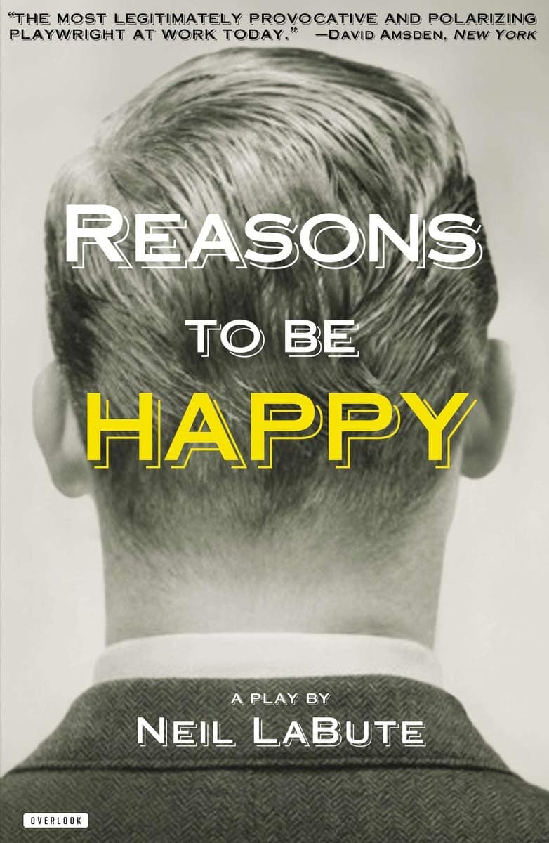 Reasons to Be Happy: A Play