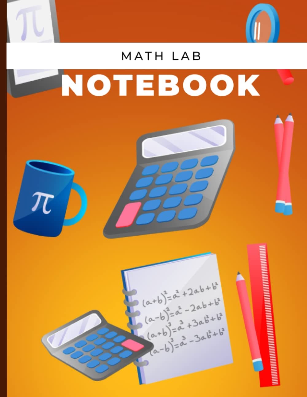 Math Lab Notebook: Student Laboratory Notebook With Table of Content, Class Routine, Calendar, Grid Format, Isometric Graph Papers, Mathematics Cheat Sheets Notes Unit Conversion