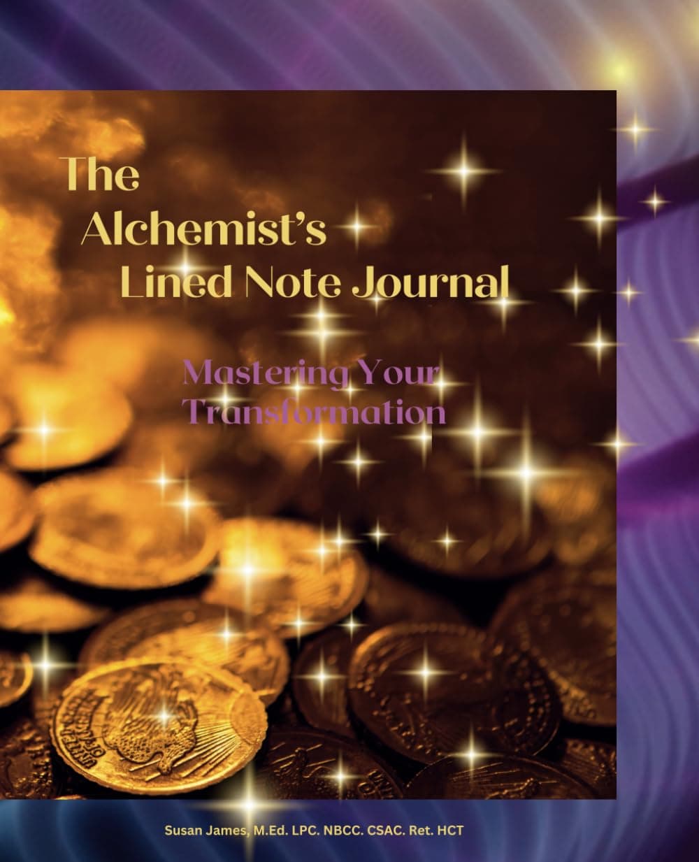 The Alchemist's Lined Note Journal: Mastering Your Transformation