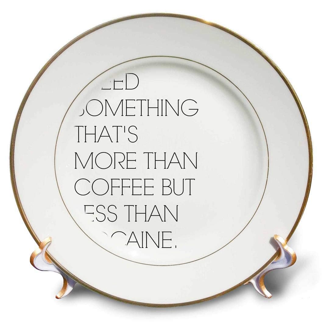 3dRose Need Something Thats More Than Coffee but Less Than Cocaine-Porcelain Plate, 8-inch (cp_221866_1)