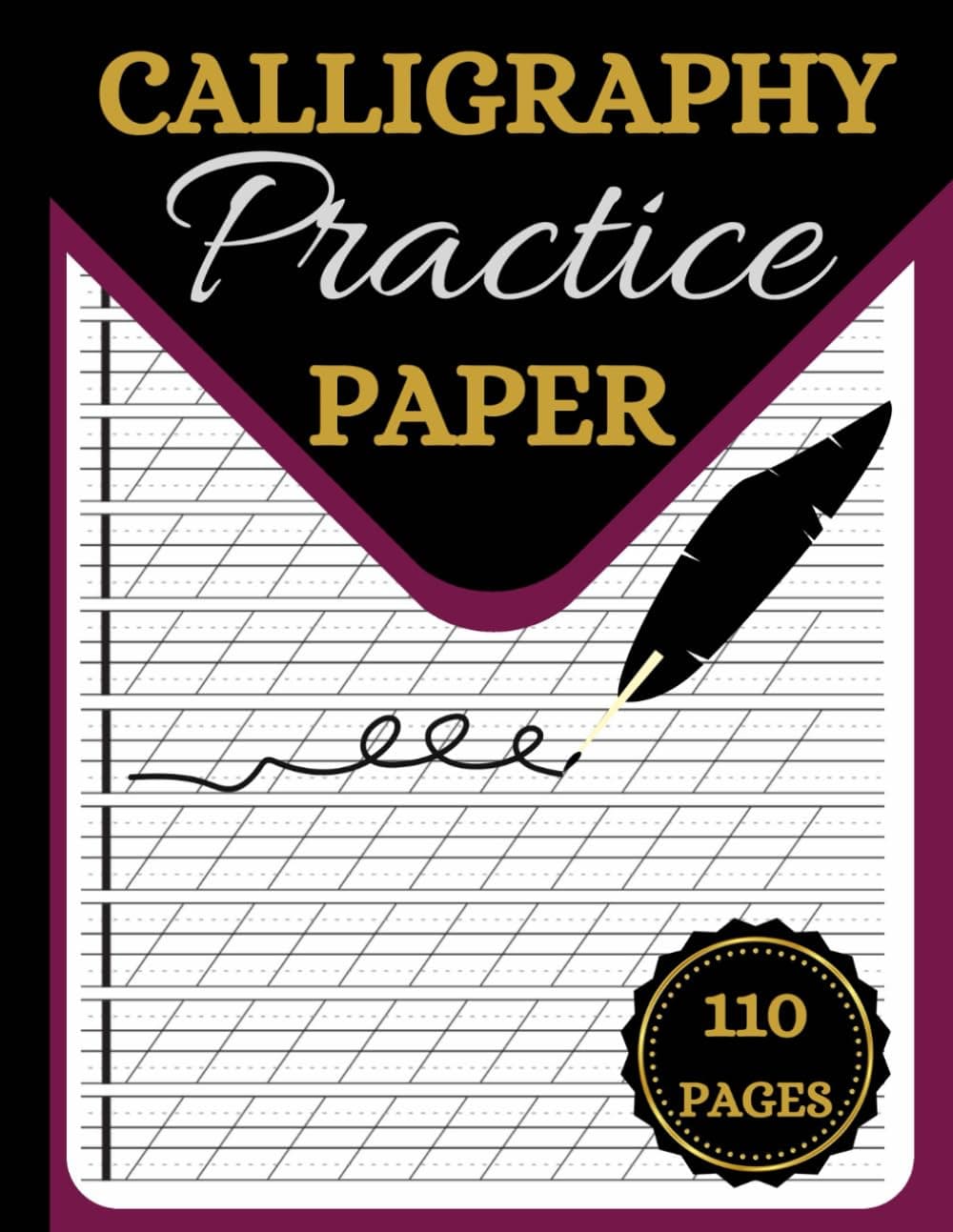 Calligraphy Practice Paper: Hand Lettering Workbook and Calligraphy Practice for Beginners & Adults
