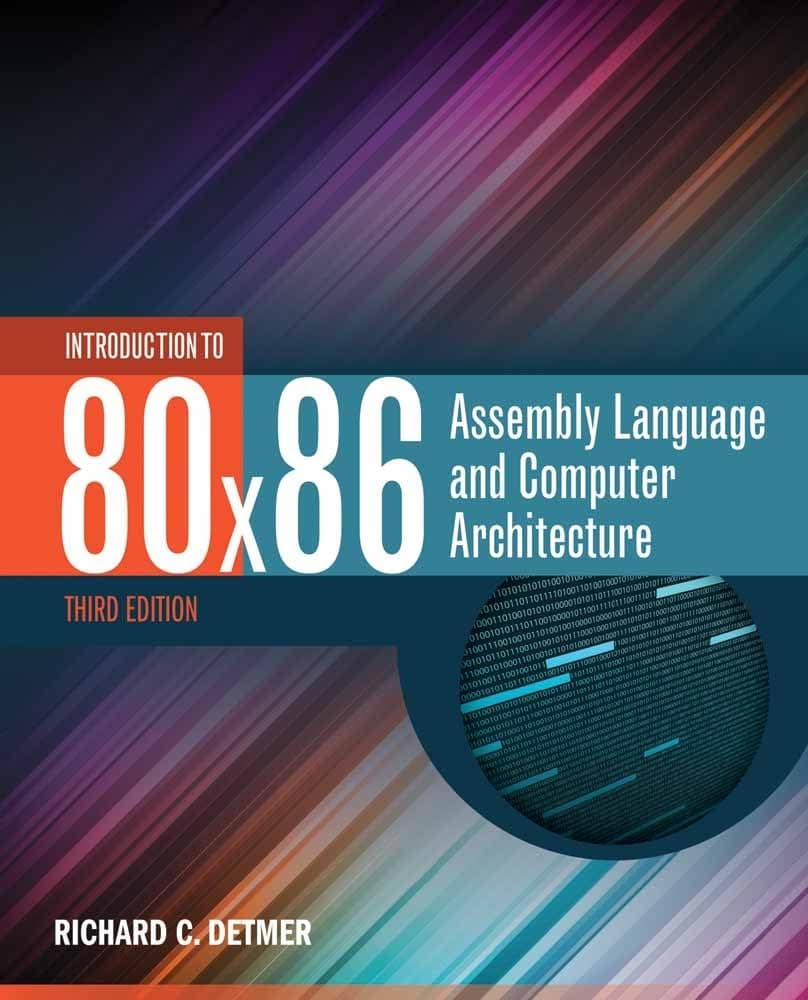 Introduction to 80x86 Assembly Language and Computer Architecture: .