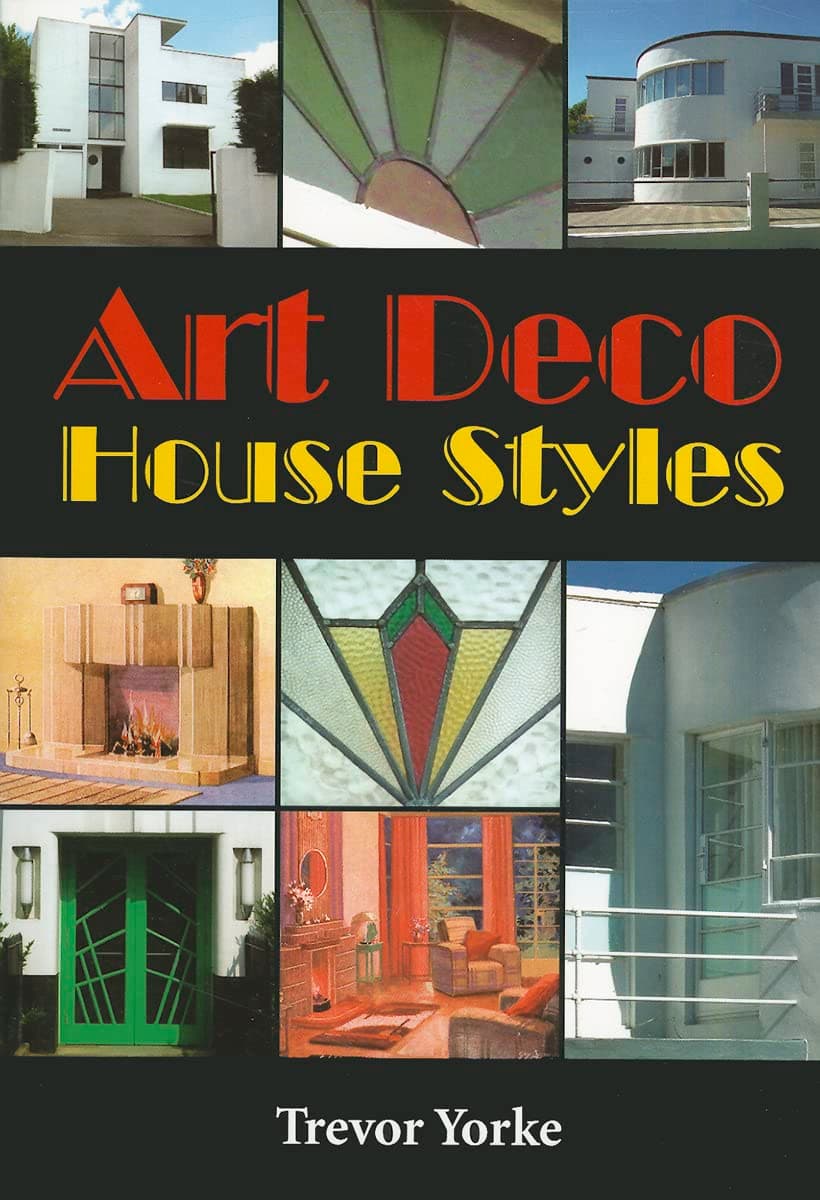 Art Deco House Styles: An Easy Reference Guide to the Architecture of the 1920s & 1930s (Britain's Architectural History series) (Britain's Living History)
