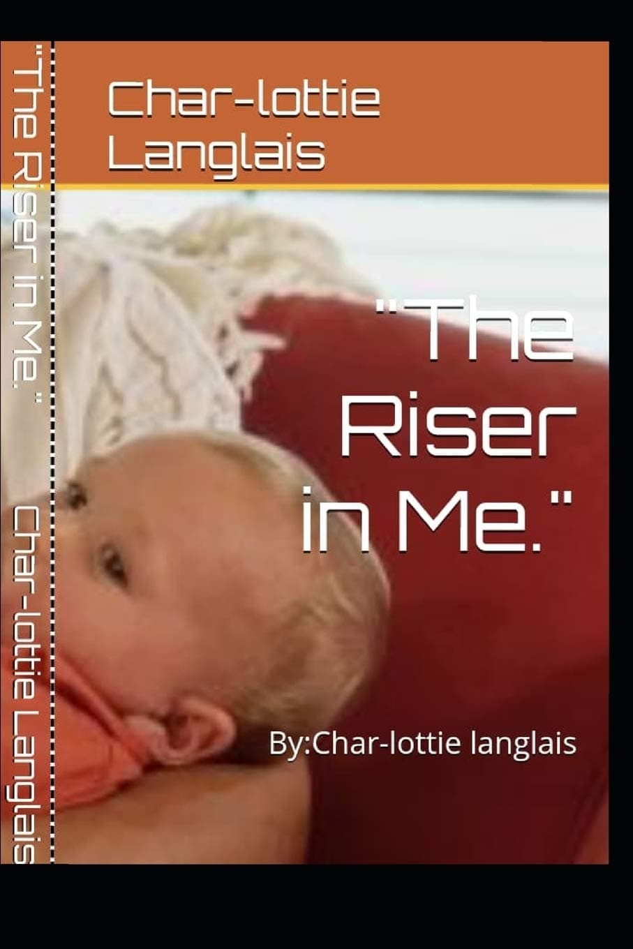 "The Riser in Me.": By: Char-lottie langlais