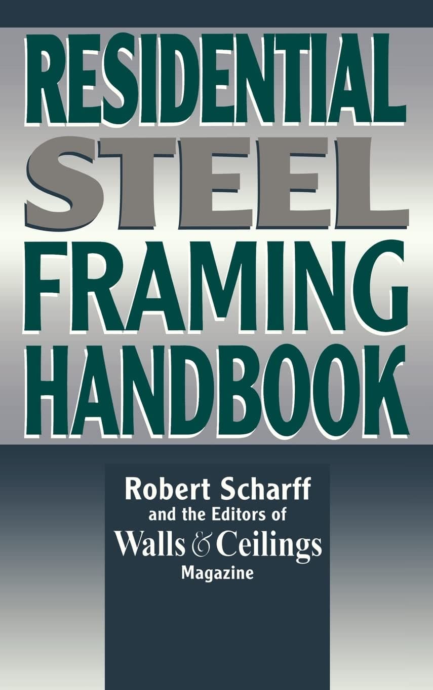 Residential Steel Framing Handbook