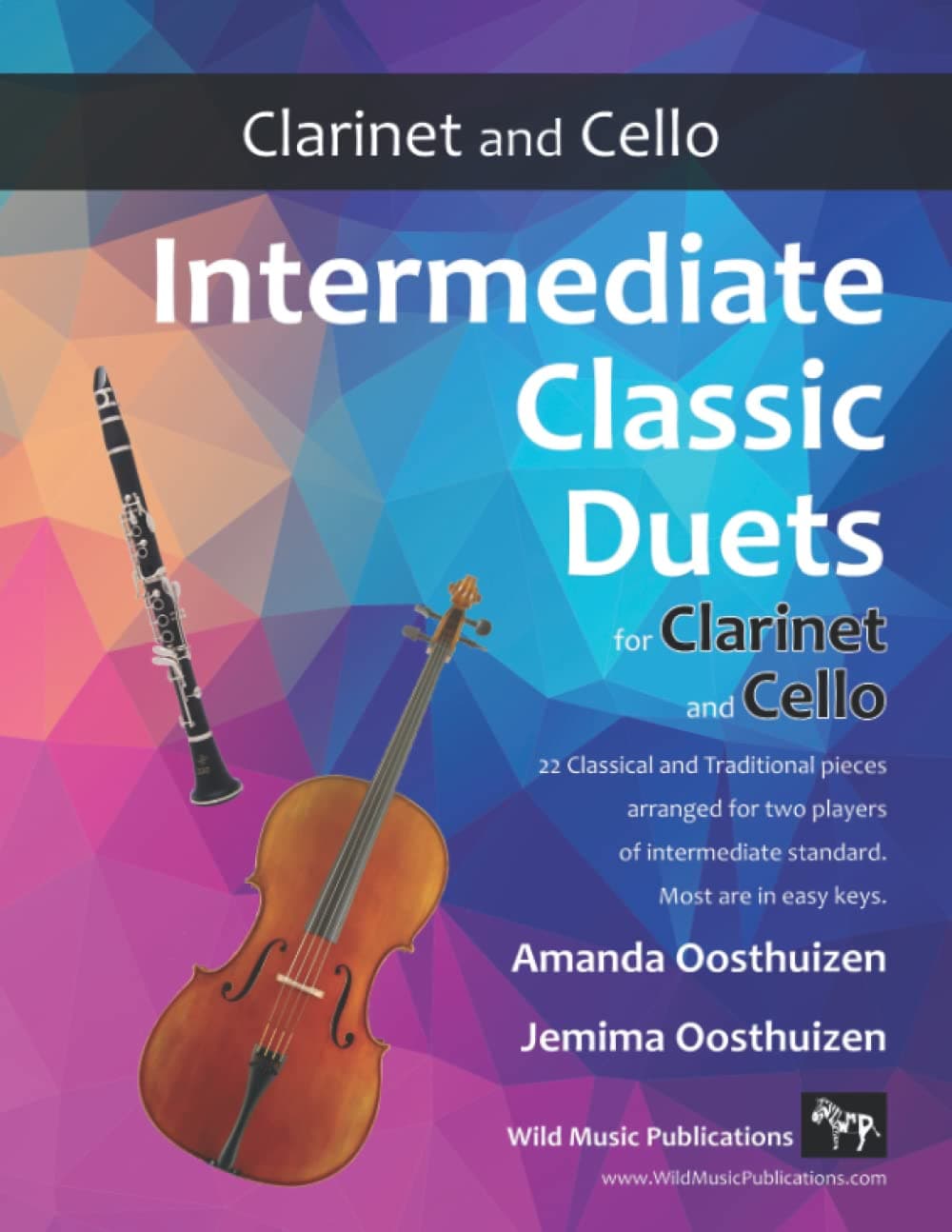 Intermediate Classic Duets for Clarinet and Cello: 22 classical and traditional melodies for equal Bb Clarinet and Cello players of intermediate standard. Mostly in easy keys.