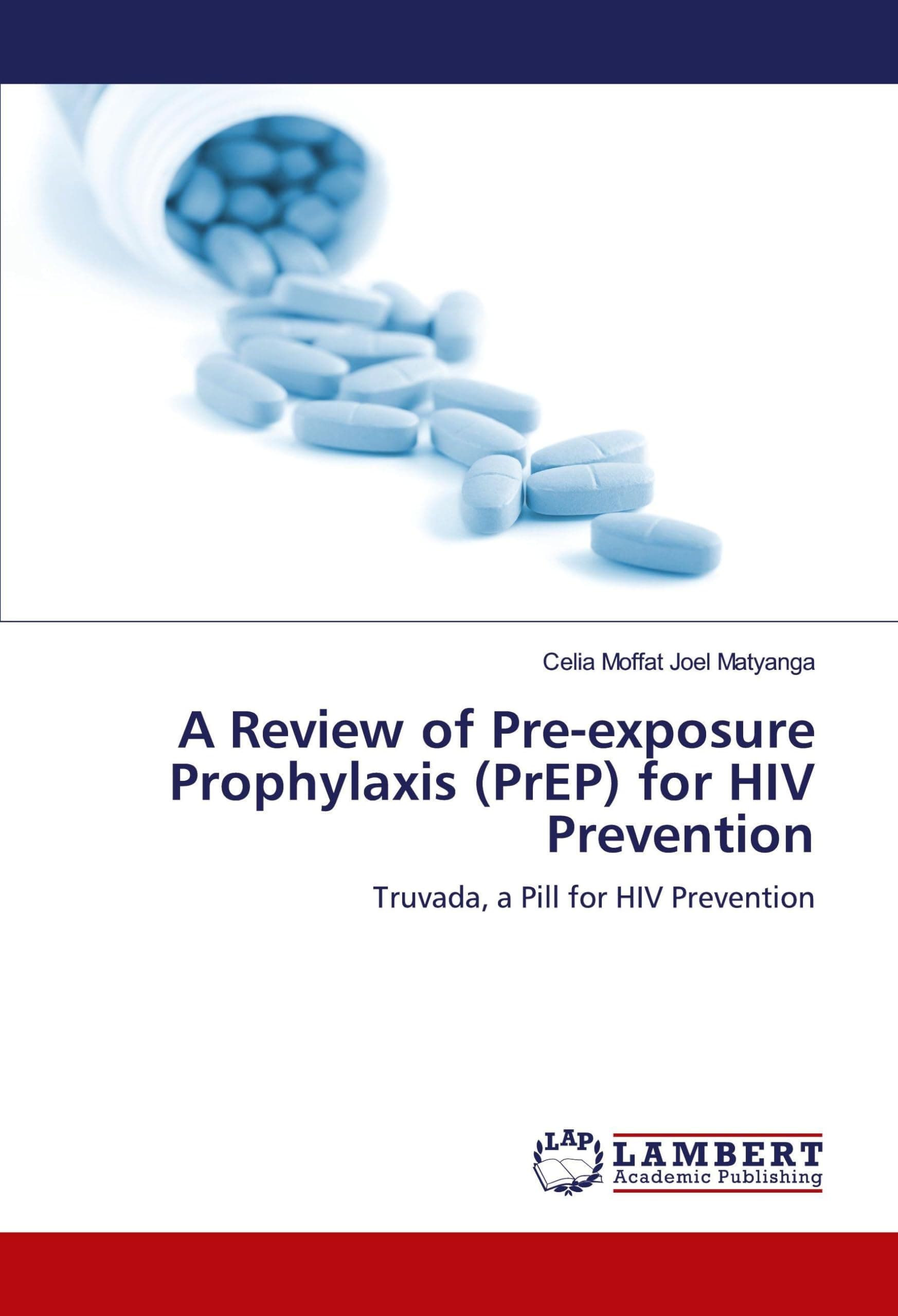 LAP Lambert Academic Publishing Pre-exposure Prophylaxis for HIV Prevention