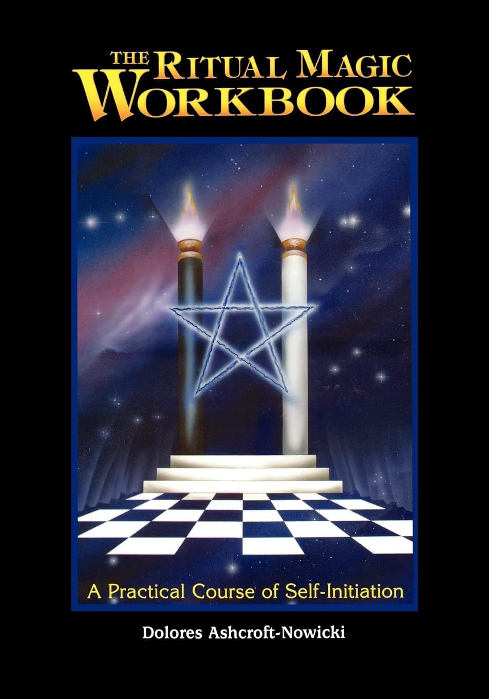 The Ritual Magic Workbook: A Practical Course of Self-Initiation Paperback – Illustrated, February 1, 1998