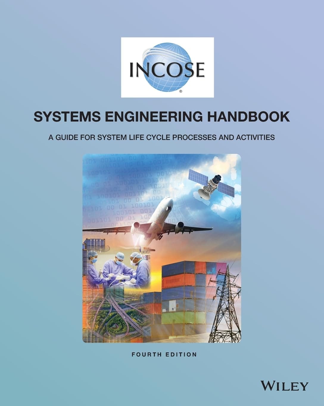 INCOSE Systems Engineering Handbook: A Guide for System Life Cycle Processes and Activities