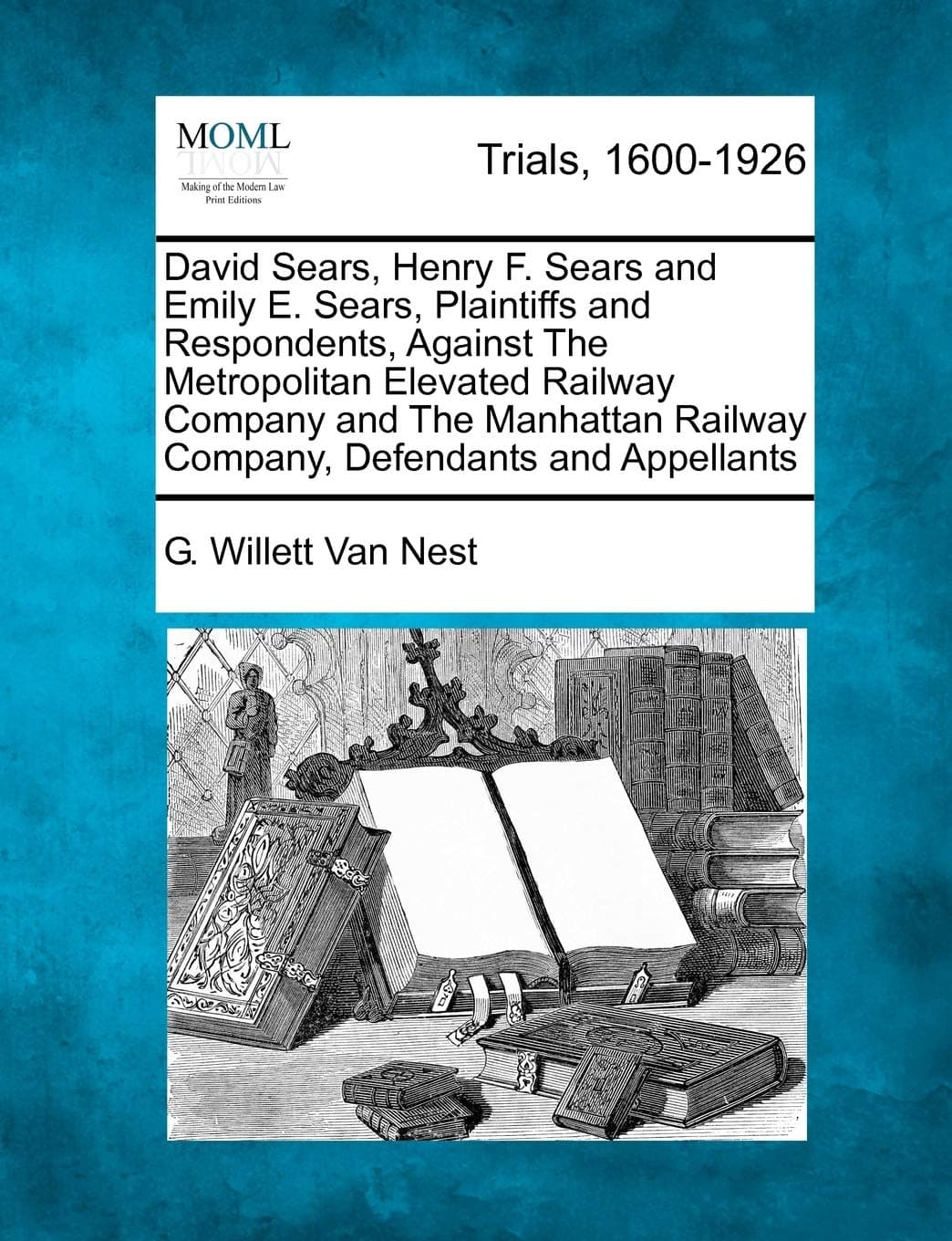David Sears, Henry F. Sears and Emily E. Sears, Plaintiffs and Respondents, Against the Metropolitan Elevated Railway Company and the Manhattan Railway Company, Defendants and Appellants