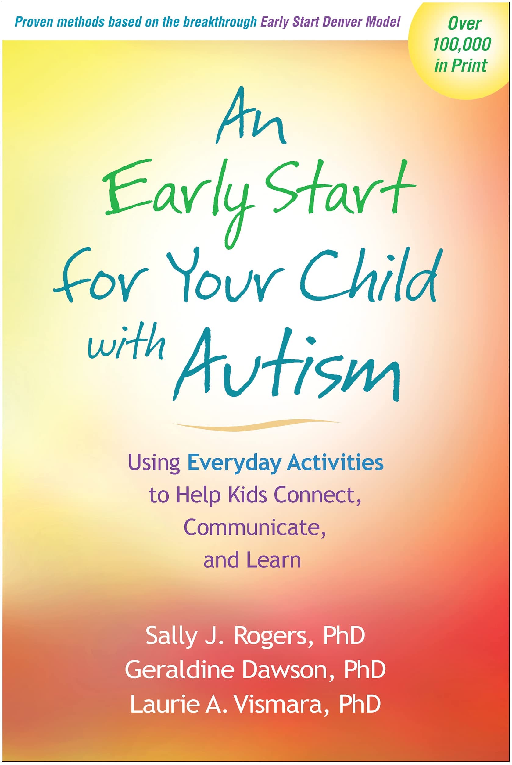 An Early Start for Your Child with Autism: Using Everyday Activities to Help Kids Connect, Communicate, and Learn