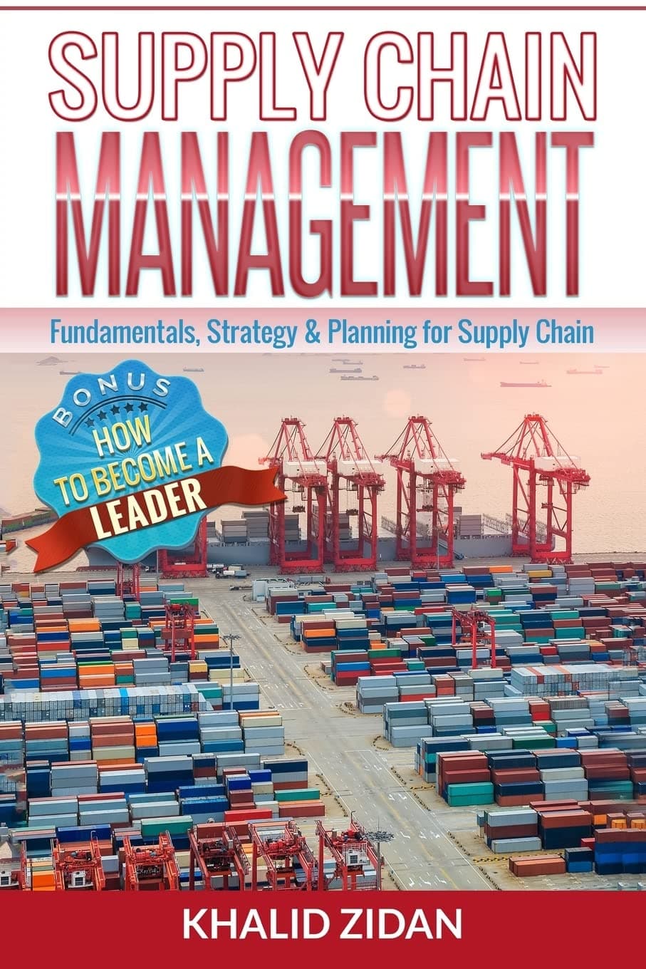 Supply Chain Management: Fundamentals, Strategy, Analytics & Planning for Supply Chain & Logistics Management