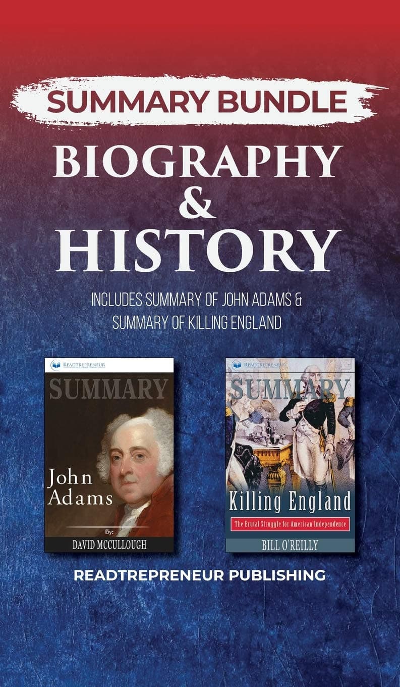 Summary Bundle: Biography & History - Readtrepreneur Publishing: Includes Summary of John Adams & Summary of Killing England