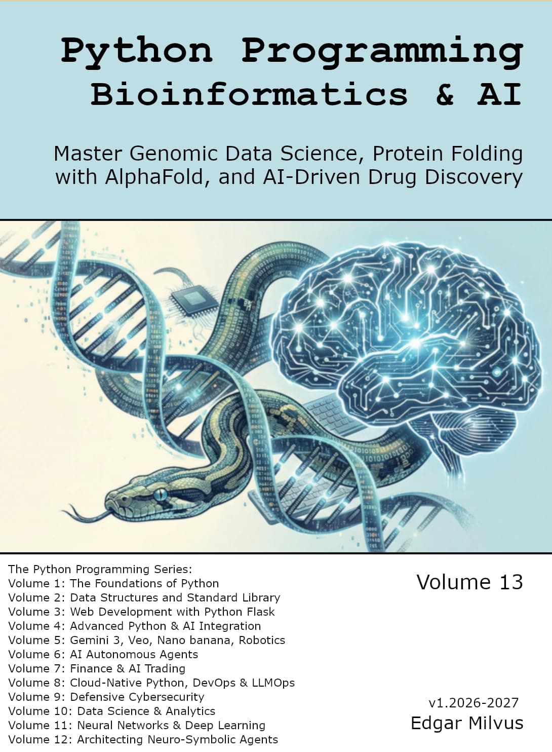 Bioinformatics & AI with Python Programming: Master Genomic Data Science, Protein Folding with AlphaFold, and AI-Driven Drug Discovery (Python & AI Masterclass)