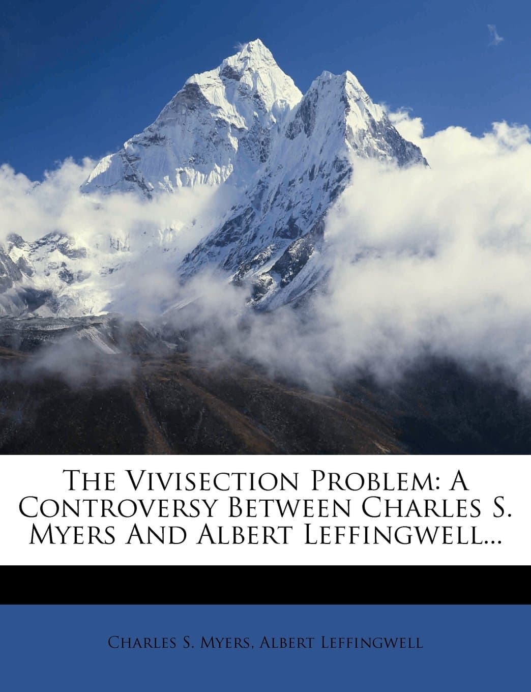 The Vivisection Problem: A Controversy Between Charles S. Myers and Albert Leffingwell...