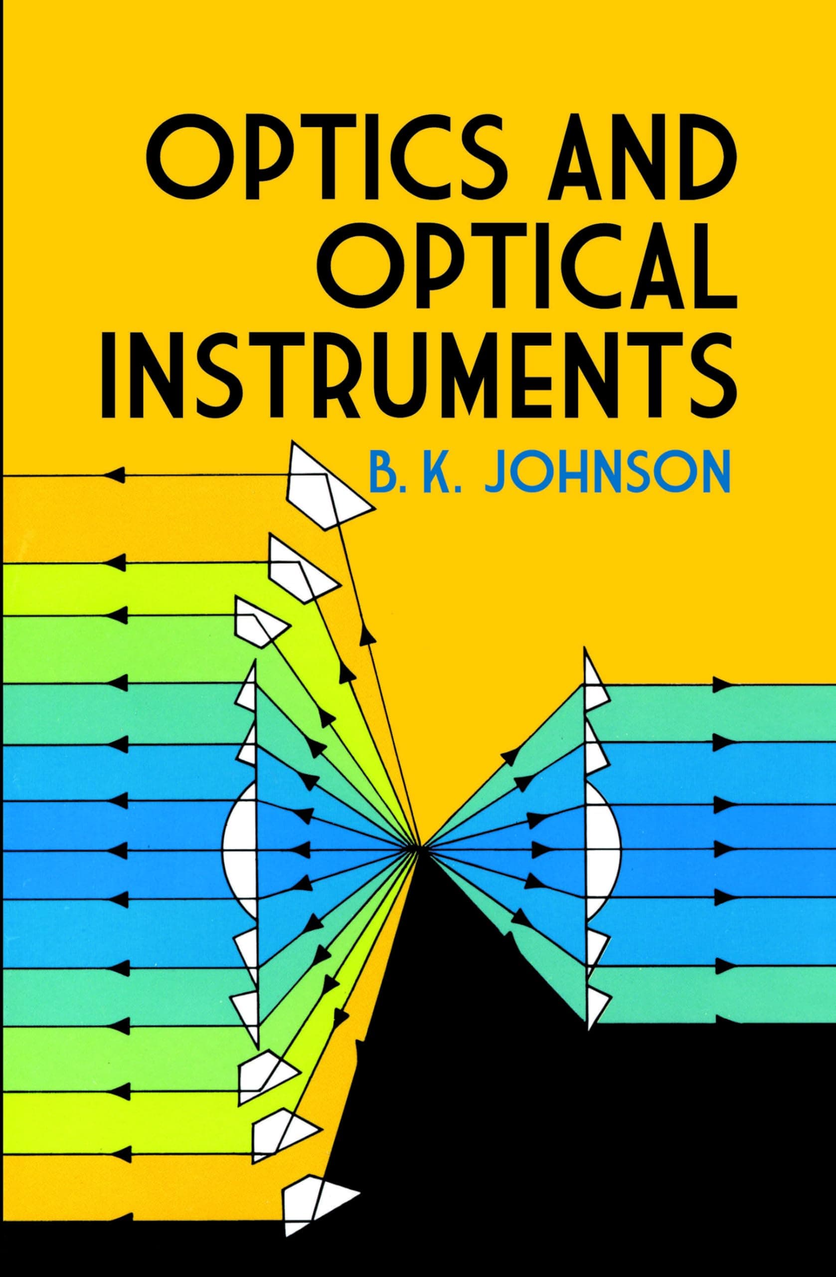 Optics and Optical Instruments: An Introduction (Dover Books on Physics) Paperback – November 2, 2011