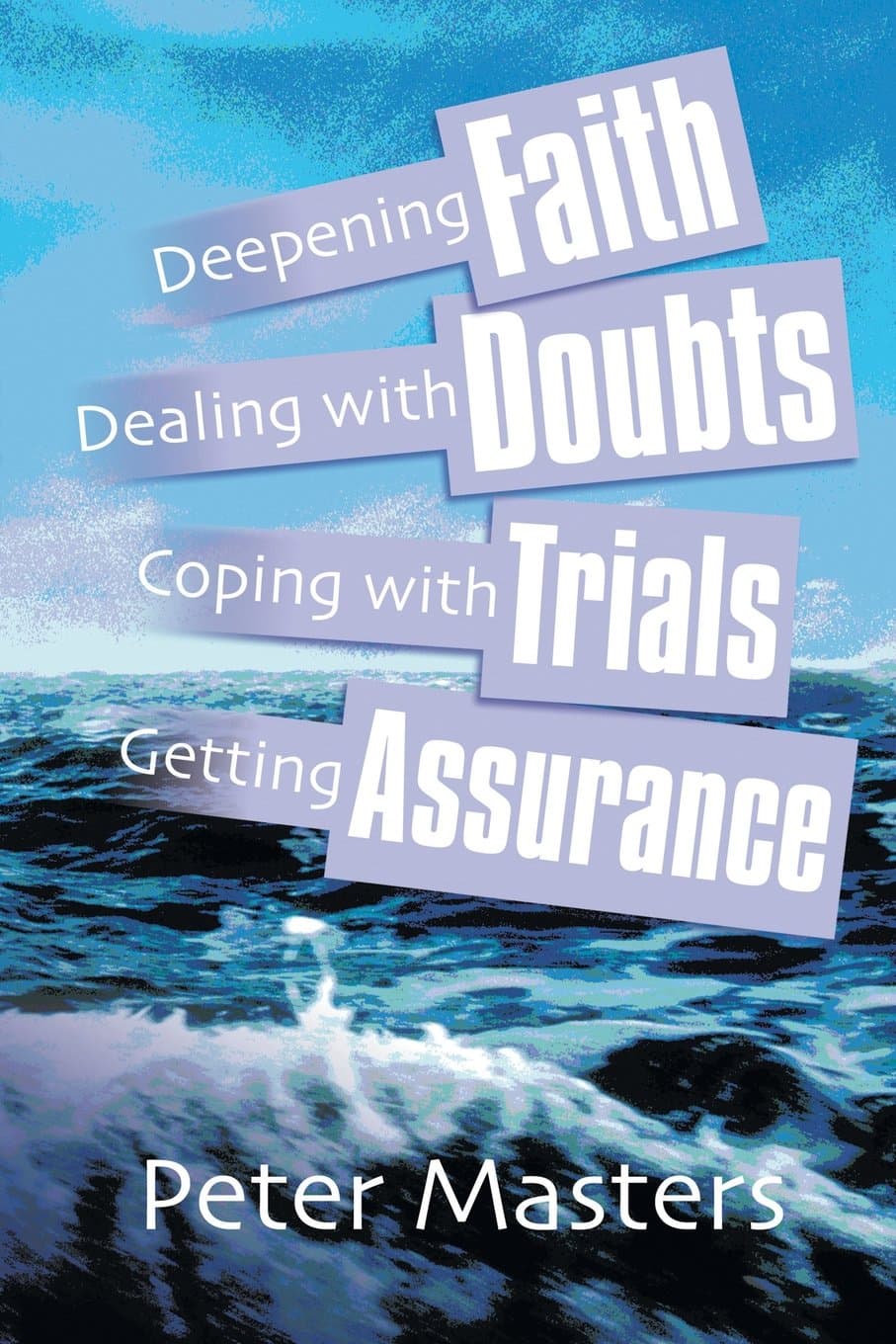 Faith, Doubts, Trials and Assurance