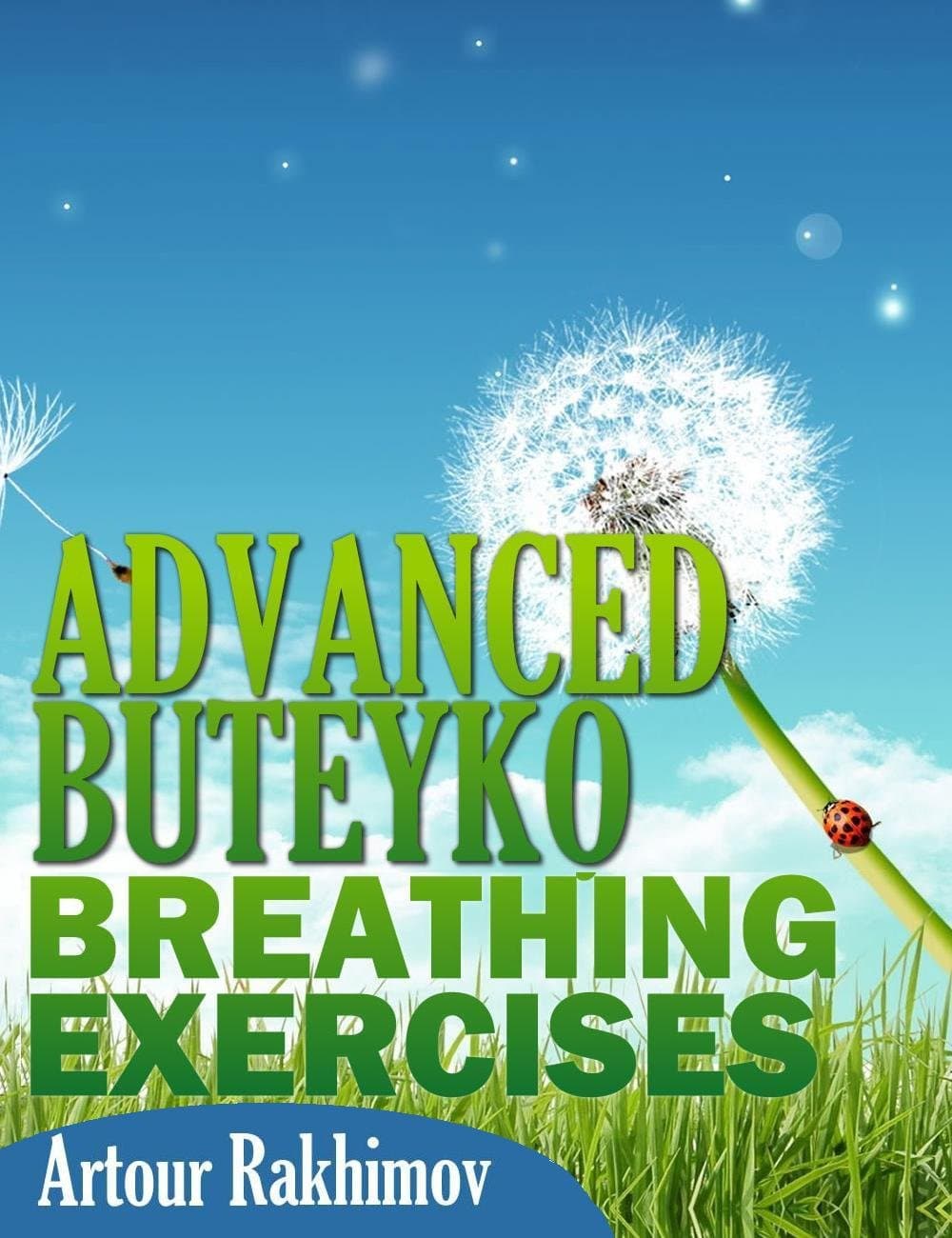 Advanced Buteyko Breathing Exercises (Buteyko Method Book 2)