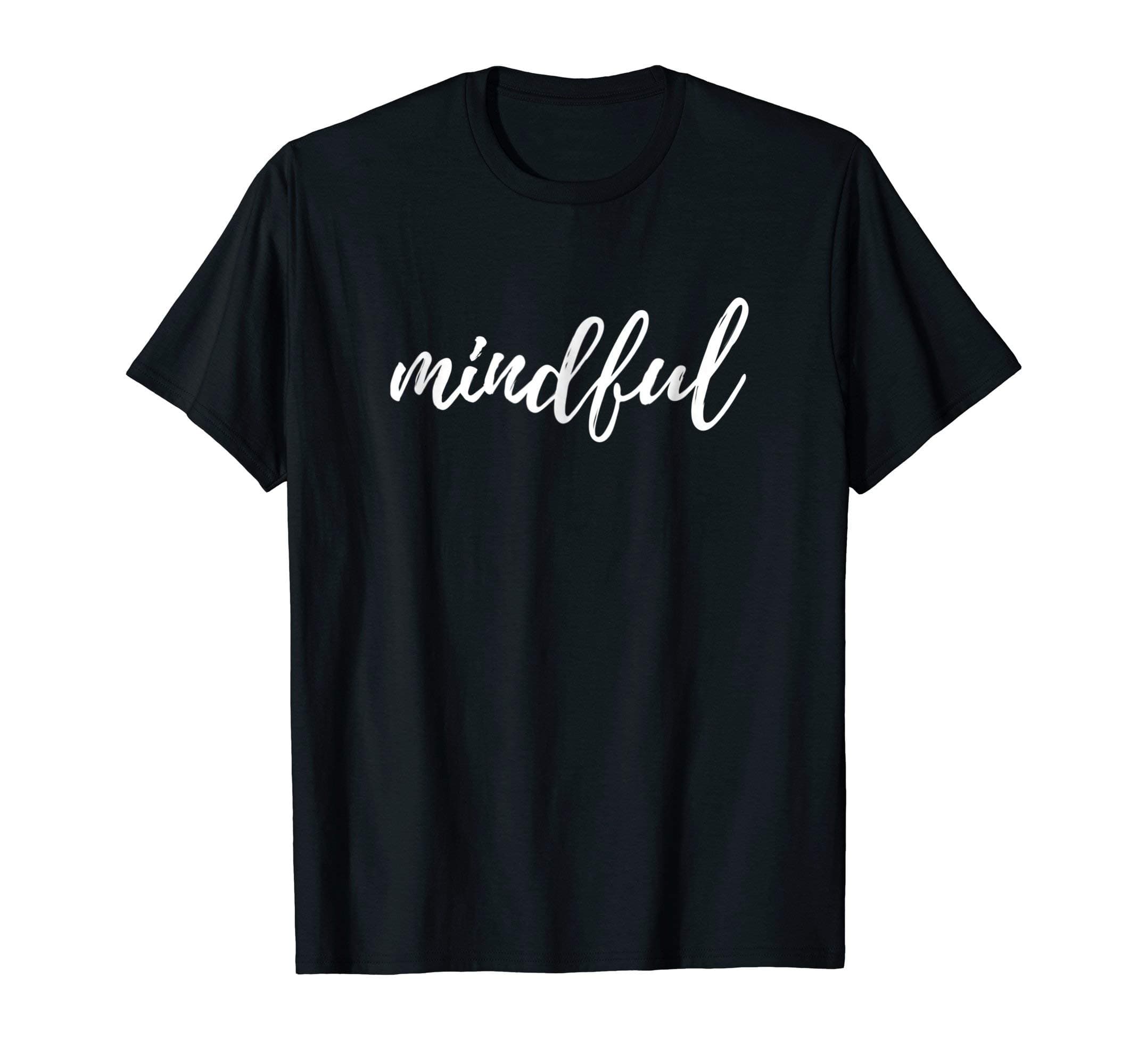 Mindful T Shirt T-Shirt