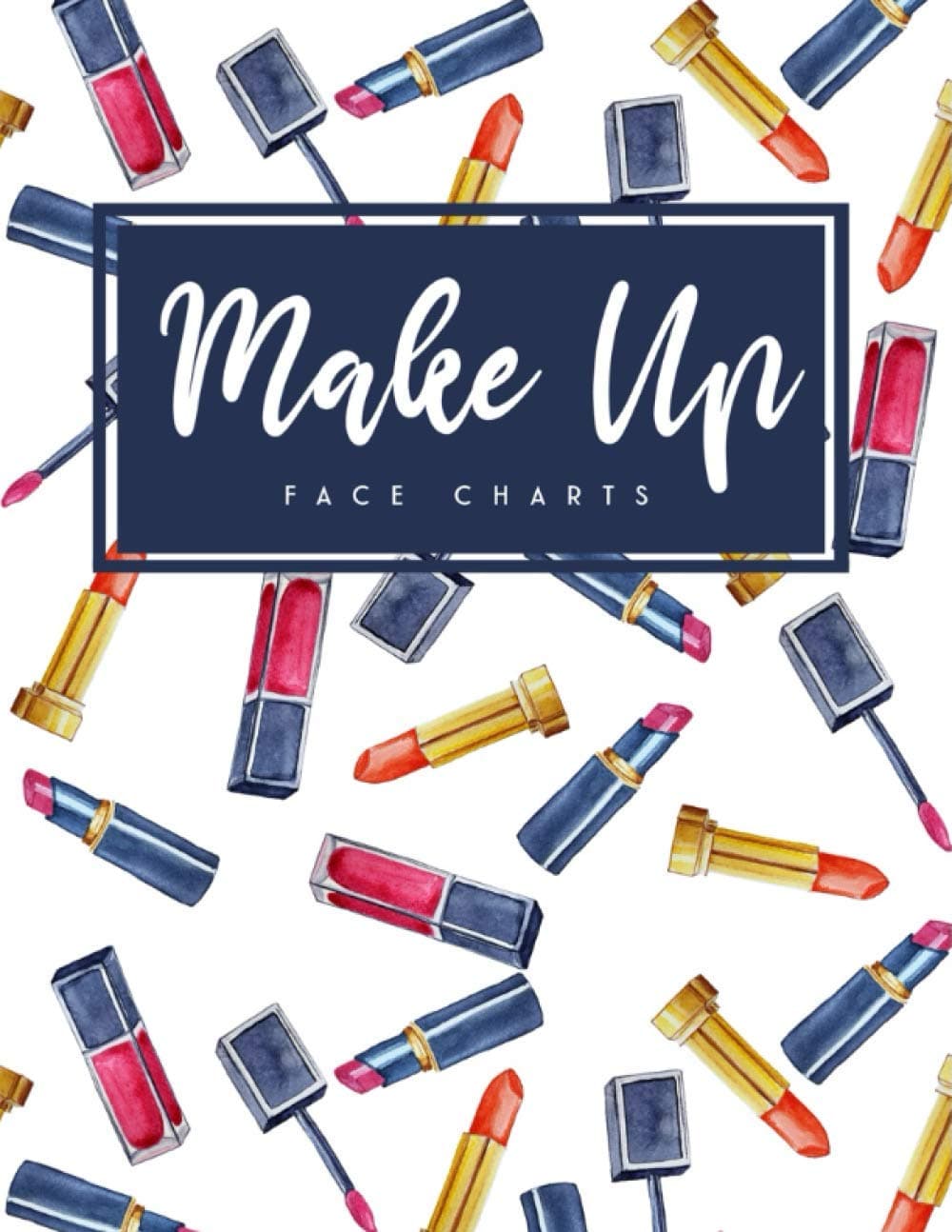 Make Up Face Charts: Blank Make Up Practice Workbook Organizer | Professional Makeup Artists.