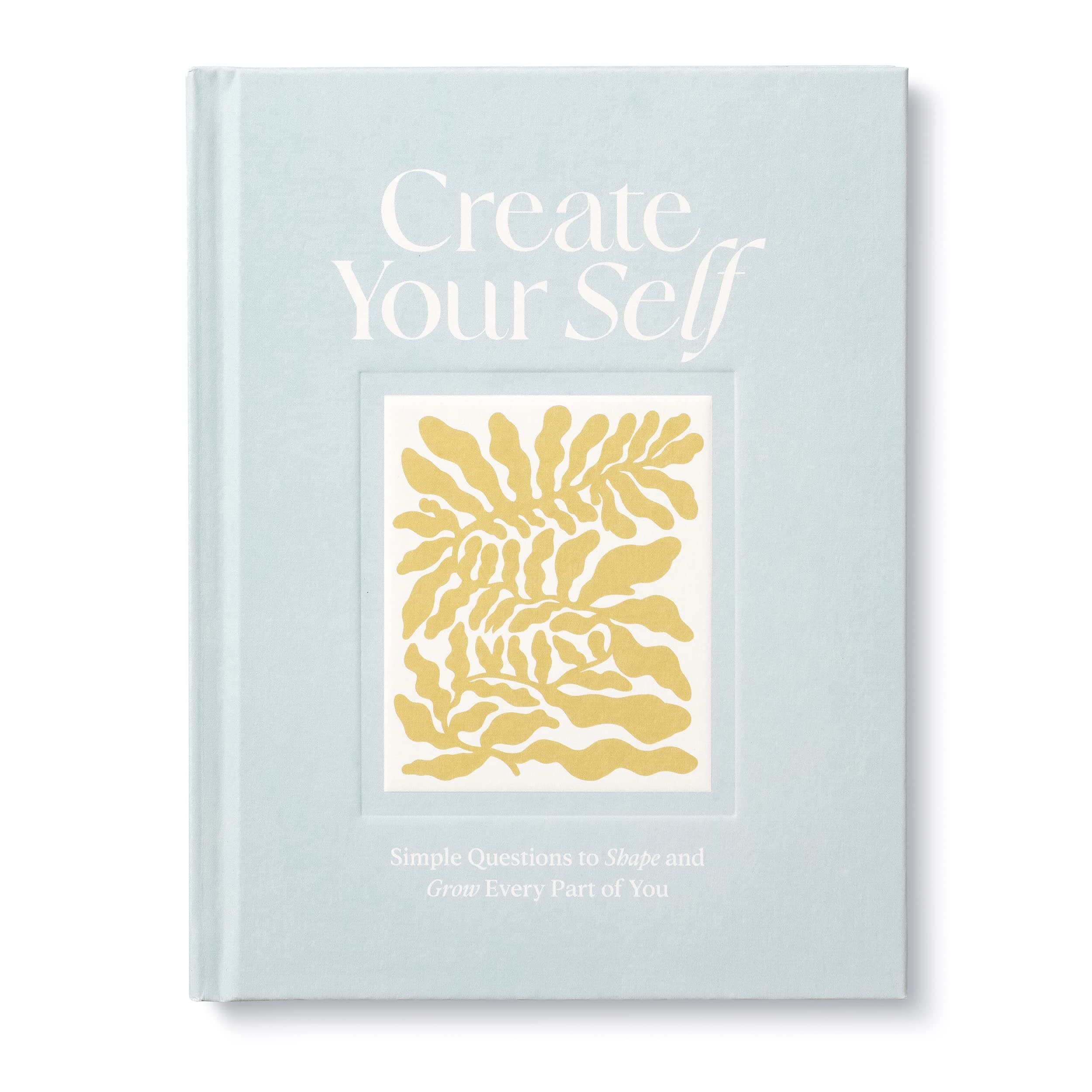 Create Your Self: A Guided Journal to Shape and Grow Every Part of You