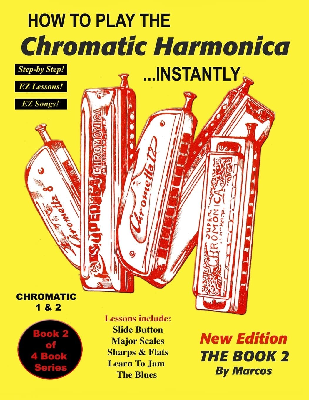How To Play The Chromatic Harmonica Instantly: The Book 2 (Encyclopedia Harmonica Master Book Series) Paperback – Illustrated, December 6, 2011