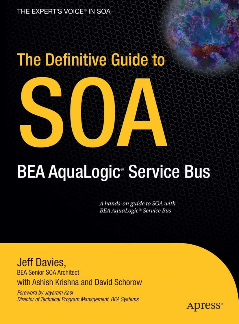 The Definitive Guide to SOA: BEA Aqualogic Service Bus