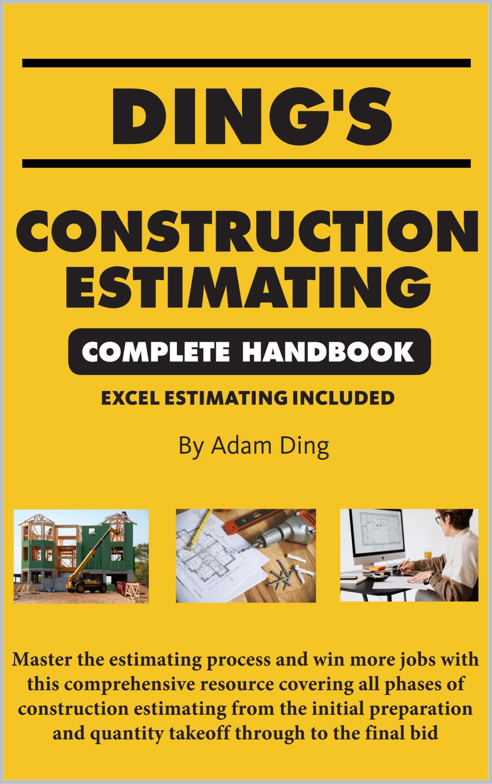 Ding's Construction Estimating Complete Handbook