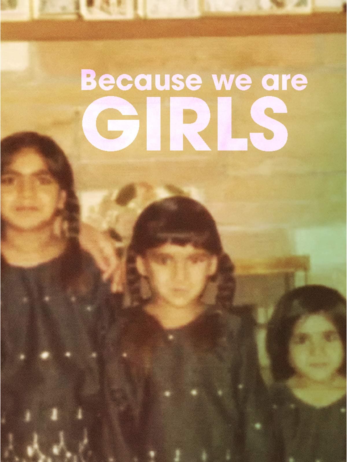 Because We Are Girls