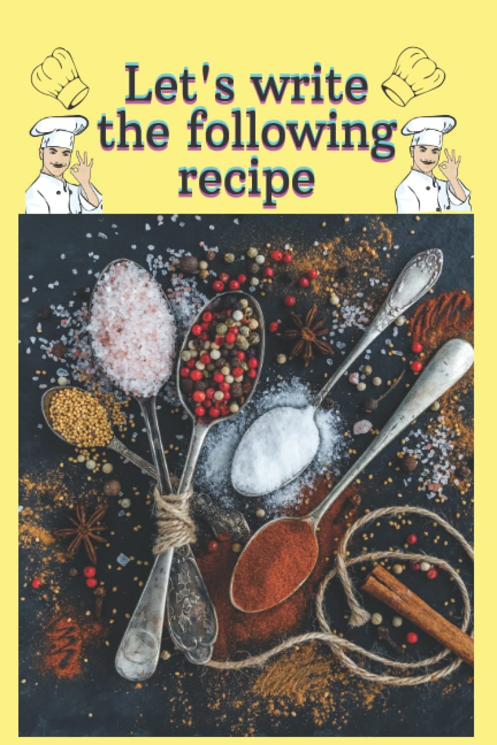 Let's write the following recipe: Notebook for writing all kinds of recipes featuring lined white papers measuring 6 x 9 inches and 120 pages especially for beginners in cooking and mothers