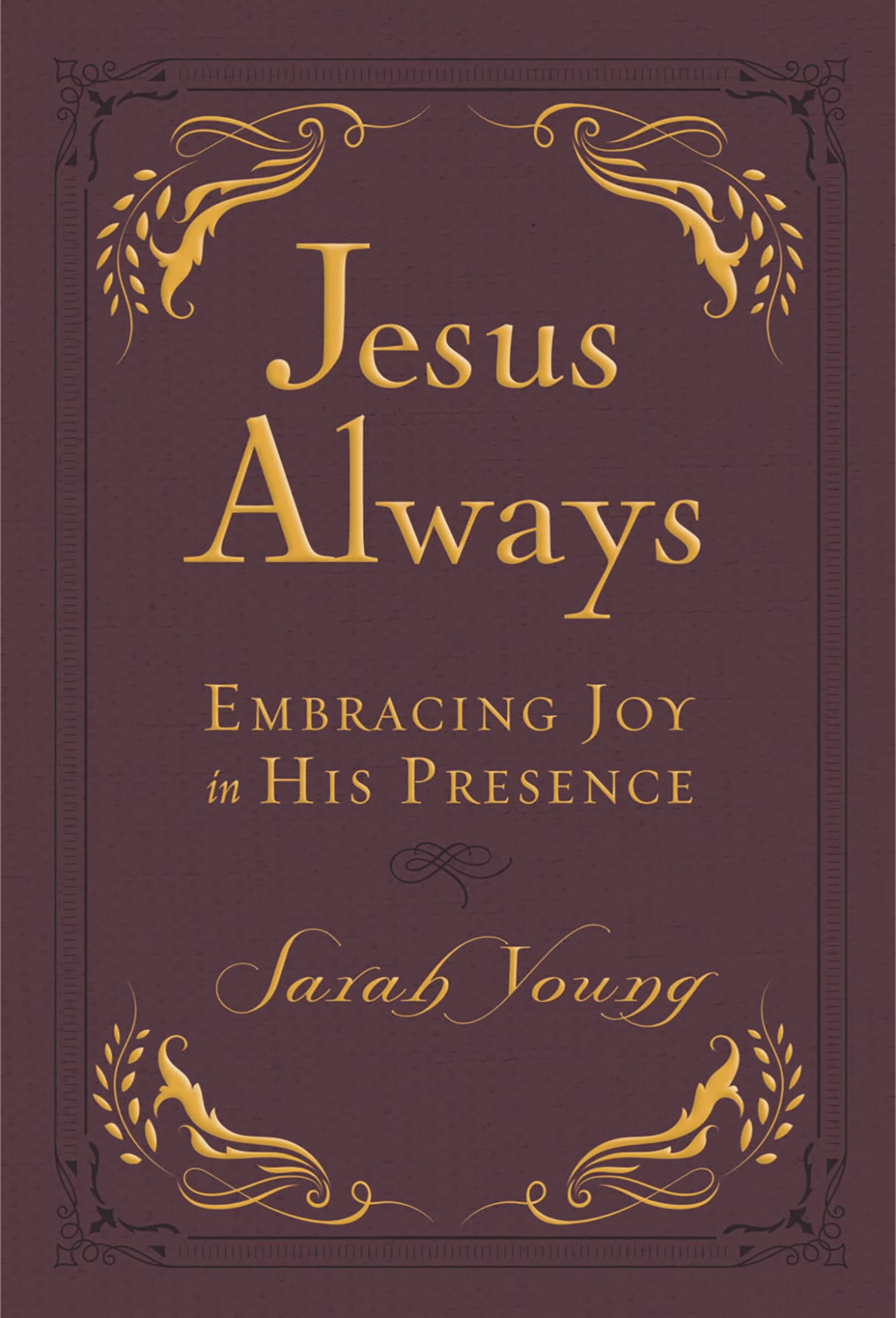 Jesus Always, Leathersoft, with Scripture References: Embracing Joy in His Presence (A 365-Day Devotional) – The Perfect Christian Gift for Lent and Easter