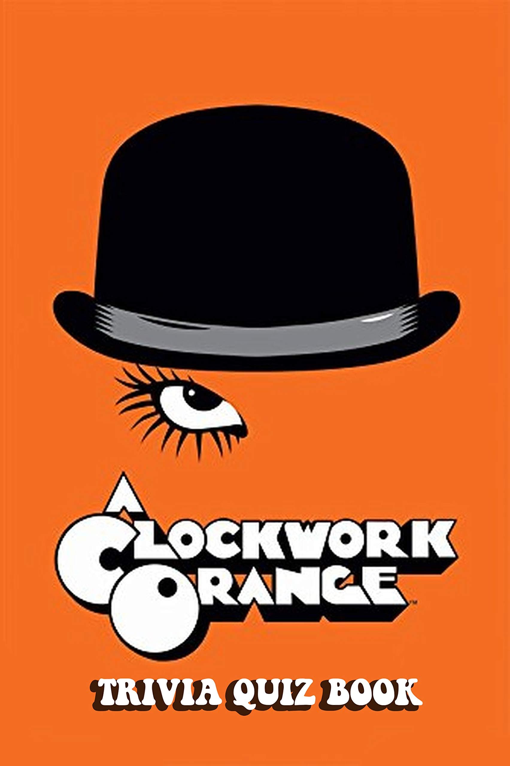 A Clockwork Orange: Trivia Quiz Book