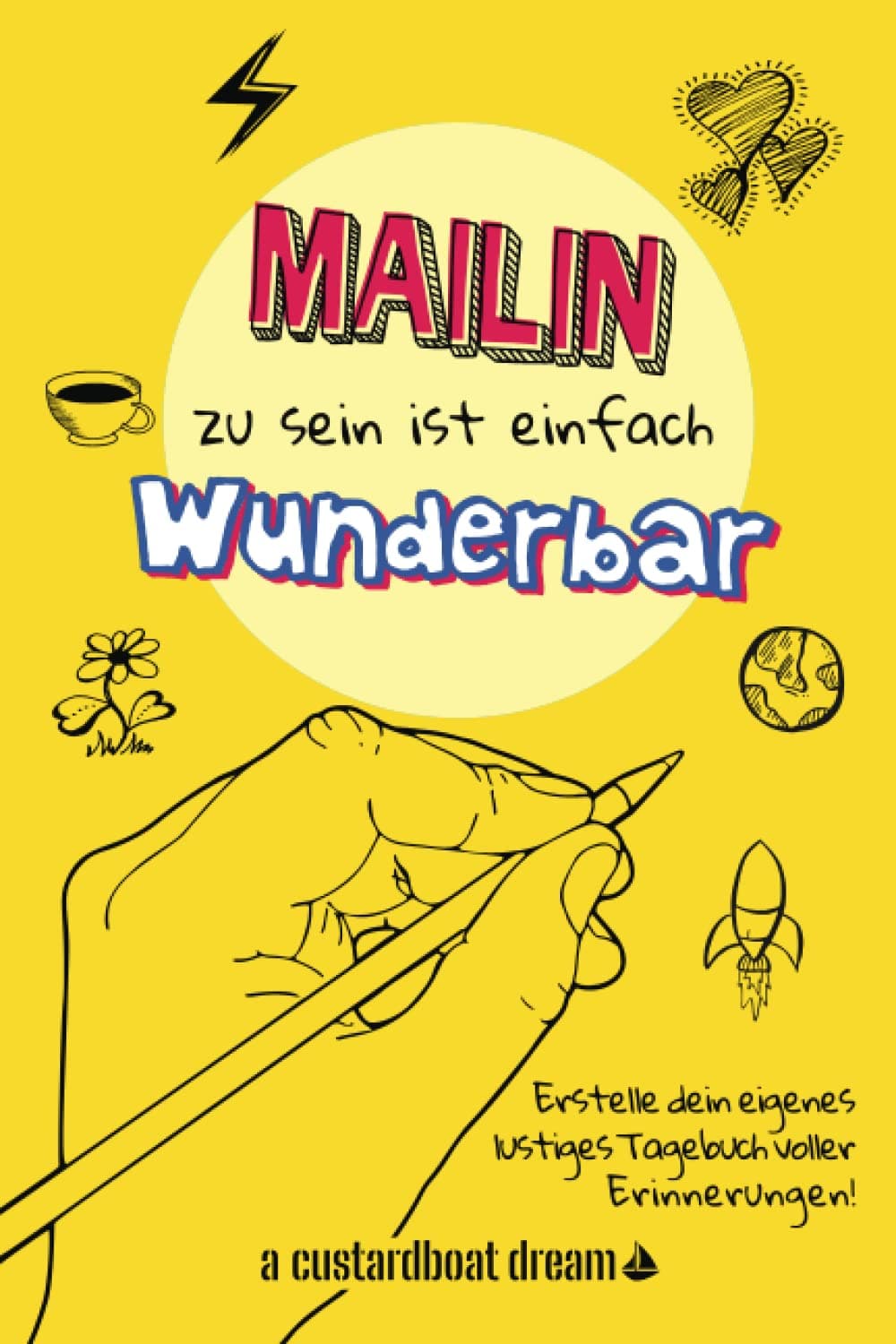 Mailin zu sein ist einfach wunderbar: Ein personalisiertes (DIY) eigenes lustiges Tagebuch (German Edition)