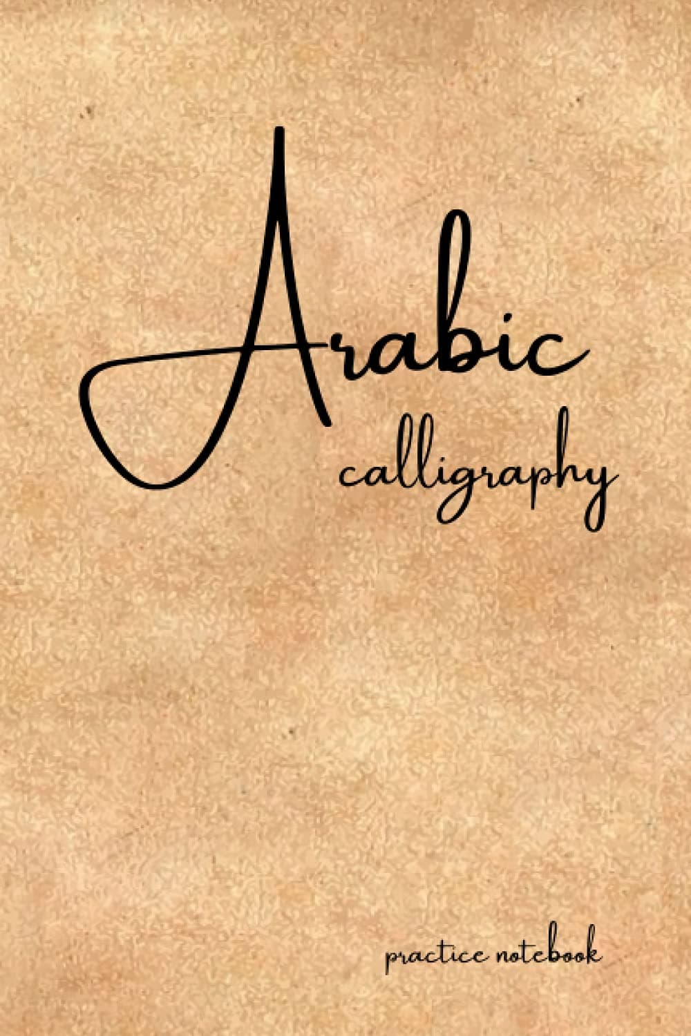 Arabic Calligraphy Practice Notebook: Arabic Turkish Islamic Calligraphy | Arabic Alphabet For Beginners Adults Kids | Arabic Islam Vintage Old Style Notebook Journal