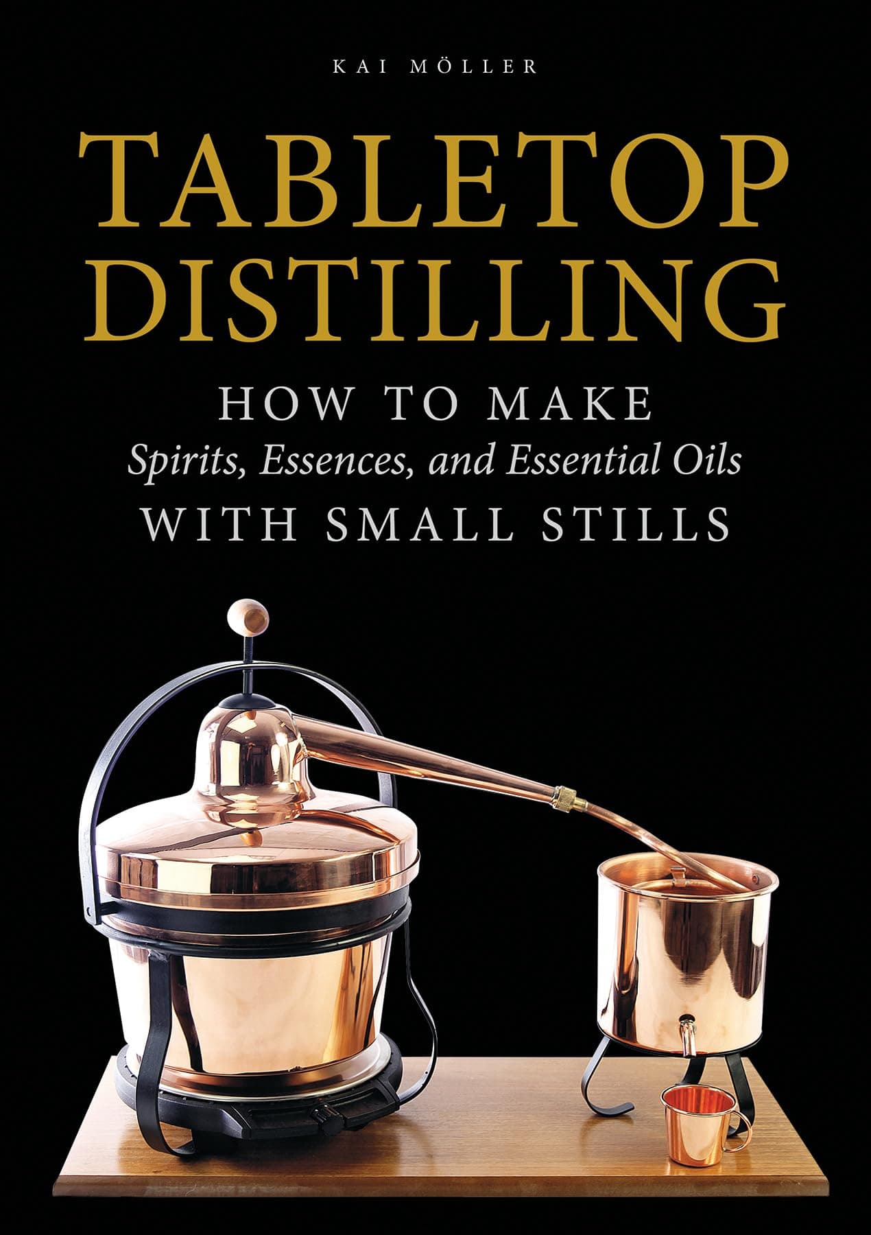 Tabletop Distilling: How to make Spirits, Essences and Essential Oils with Small Stills: Turn Your Art and Photos into Personalized Collages