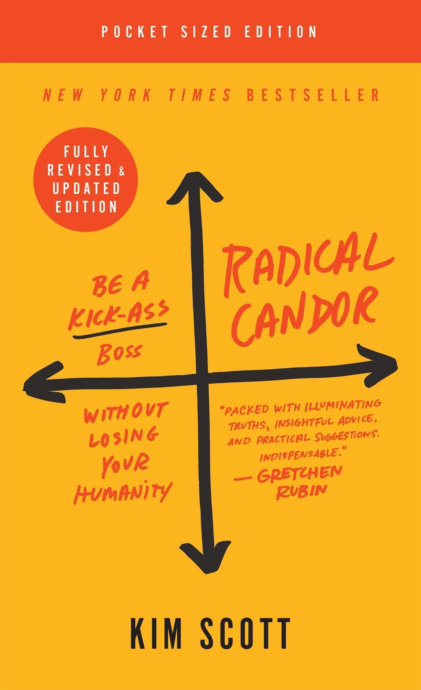 Radical Candor: Fully Revised & Updated Edition: Be a Kick-Ass Boss Without Losing Your Humanity Paperback – 1 October 2019